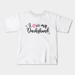 I Love my Dachshund Kids T-Shirt